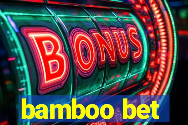 bamboo bet